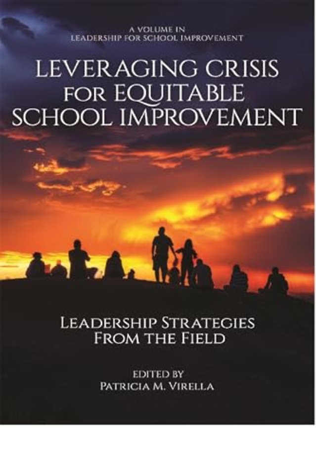 Leveraging Crisis for Equitable School Improveme – Leadership Strategies From the Field