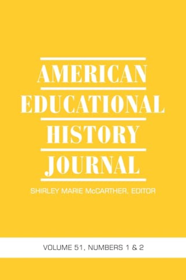 American Educational History Journal Vol 51 Issue 1 & 2