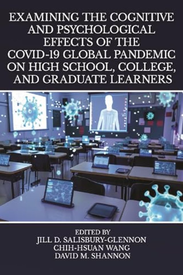 Examining the Cognitive and Psychological Effects of the COVID–19 Global Pandemic on High School, College, and Graduate Learners