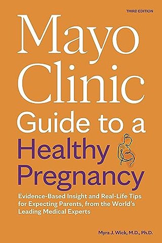 Mayo Clinic Guide to a Healthy Pregnancy