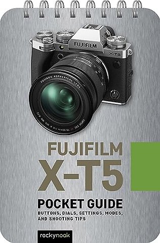 Fuji X-T5: Pocket Guide