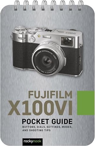 Fujifilm X100VI: Pocket Guide