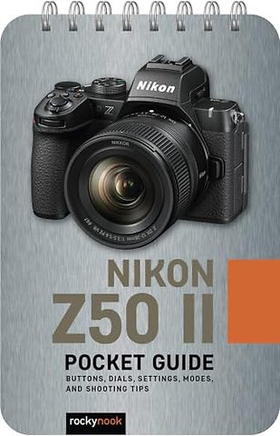 The Nikon Z50 II: Pocket Guide