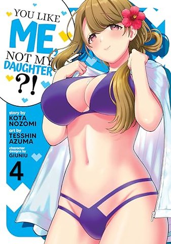 You Like Me, Not My Daughter?! (Manga) Vol. 4