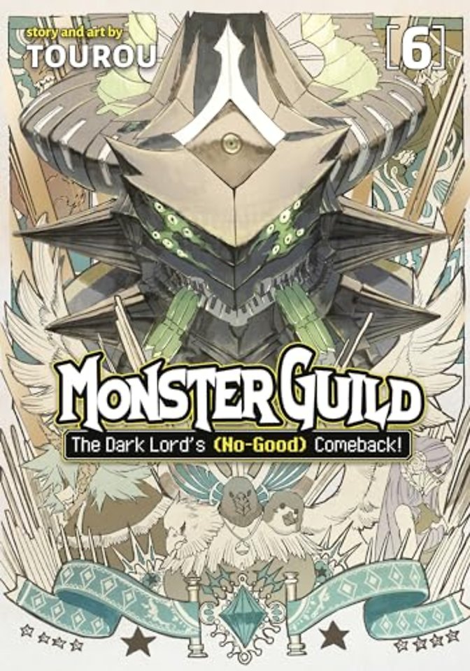 Monster Guild: The Dark Lord’s (No-Good) Comeback! Vol. 6