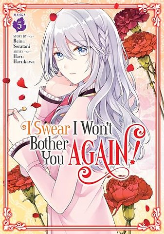 I Swear I Won't Bother You Again! (Manga) Vol. 5