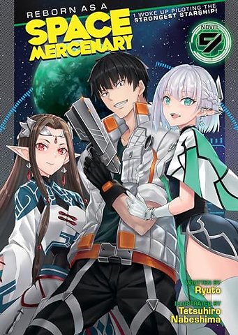 Reborn as a Space Mercenary: I Woke Up Piloting the Strongest Starship! (Light Novel) Vol. 9