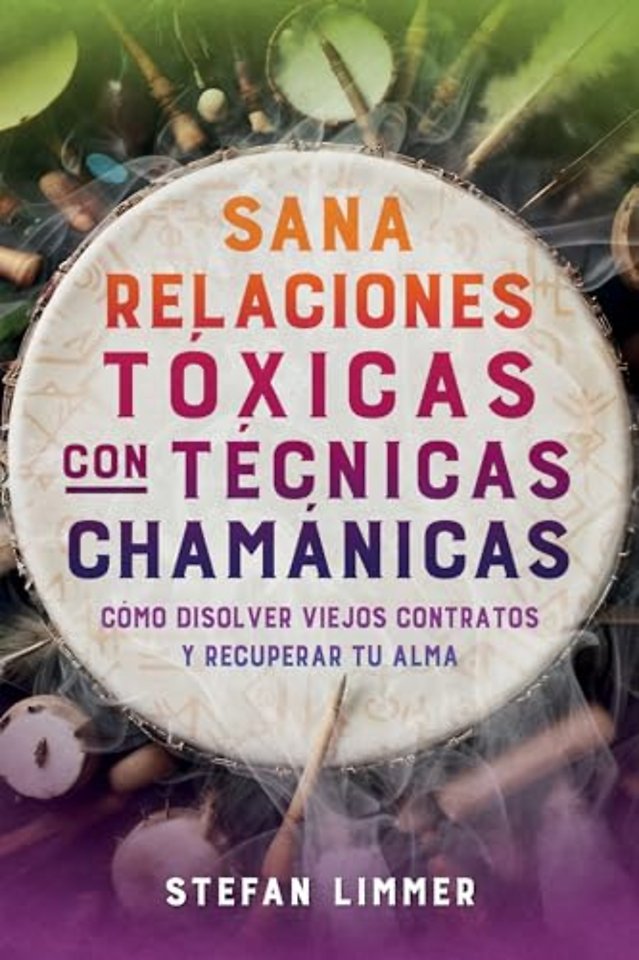Sana relaciones toxicas con tecnicas chamanicas