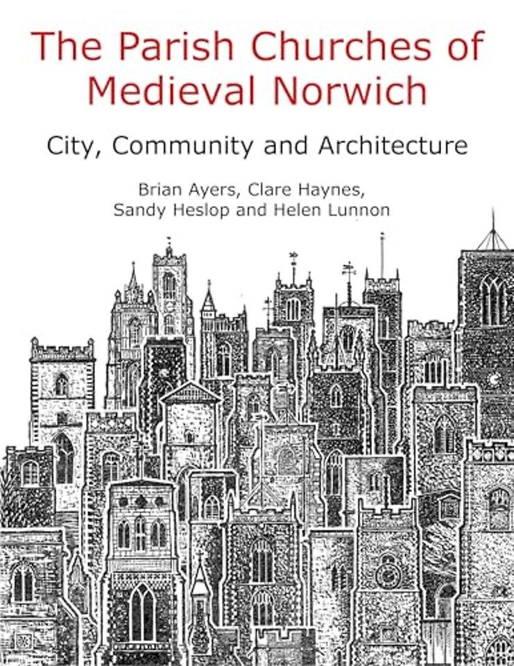 The Parish Churches of Medieval Norwich