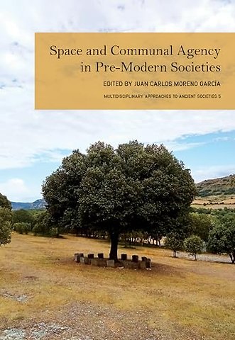 Space and Communal Agency in Pre-Modern Societies