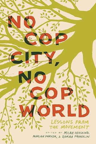 No Cop City, No Cop World