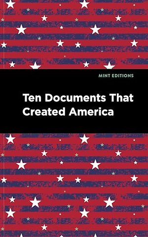 Ten Documents That Created America