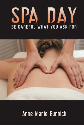 Spa Day - Be Careful What You Ask For