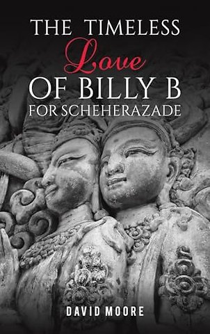 The Timeless Love of Billy B for Scheherazade