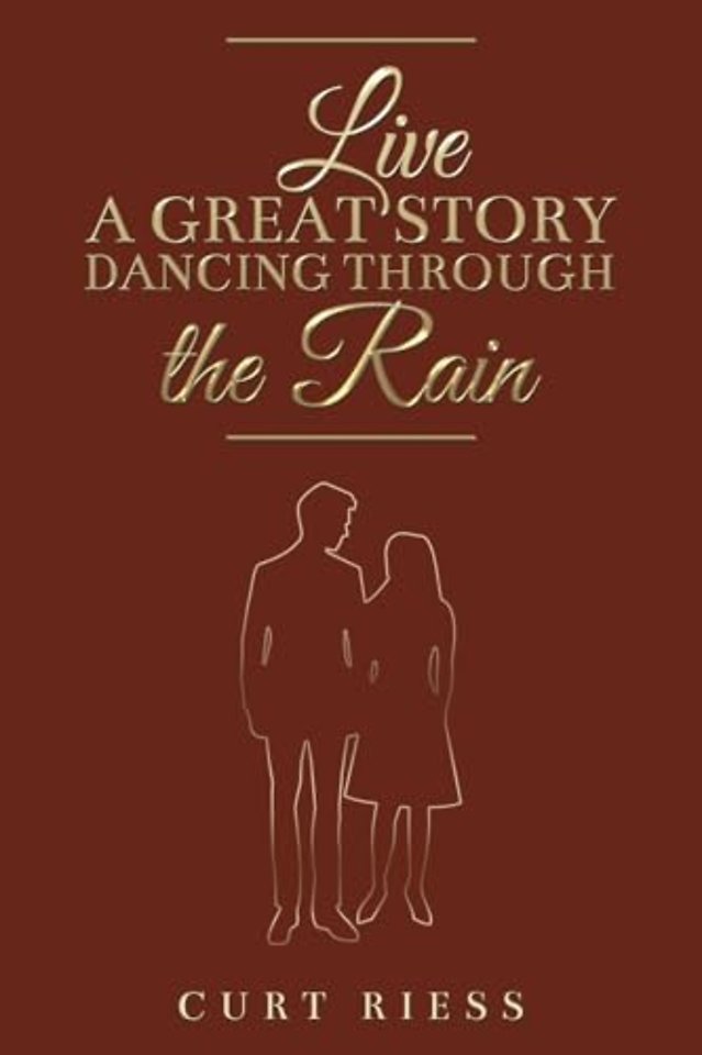 Live a Great Story: Dancing Through the Rain