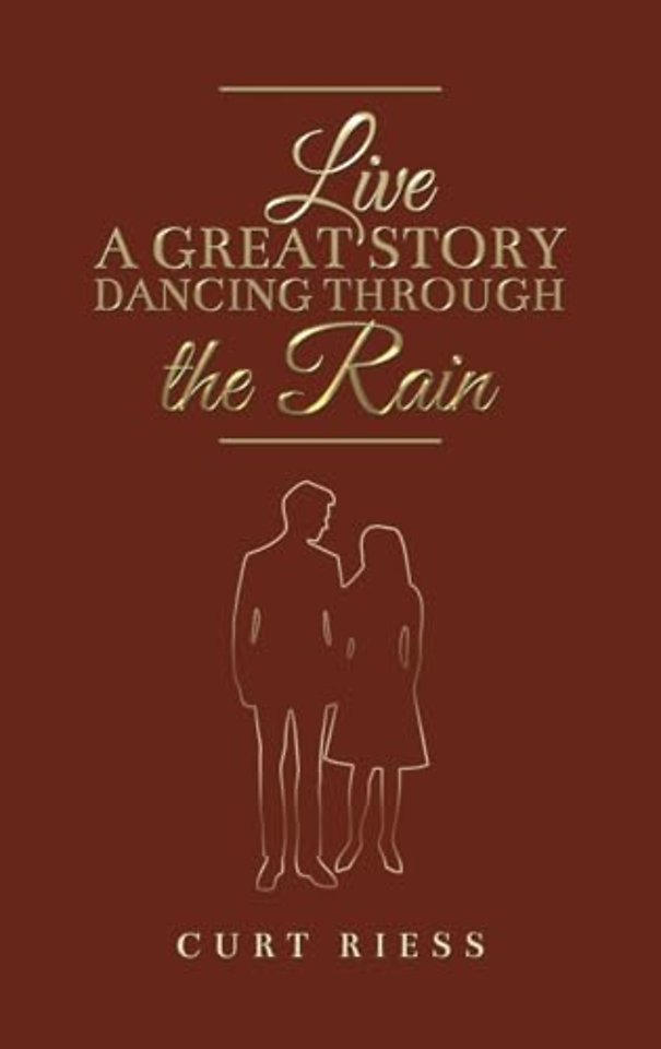 Live a Great Story: Dancing Through the Rain
