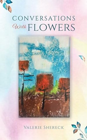 Conversations with Flowers