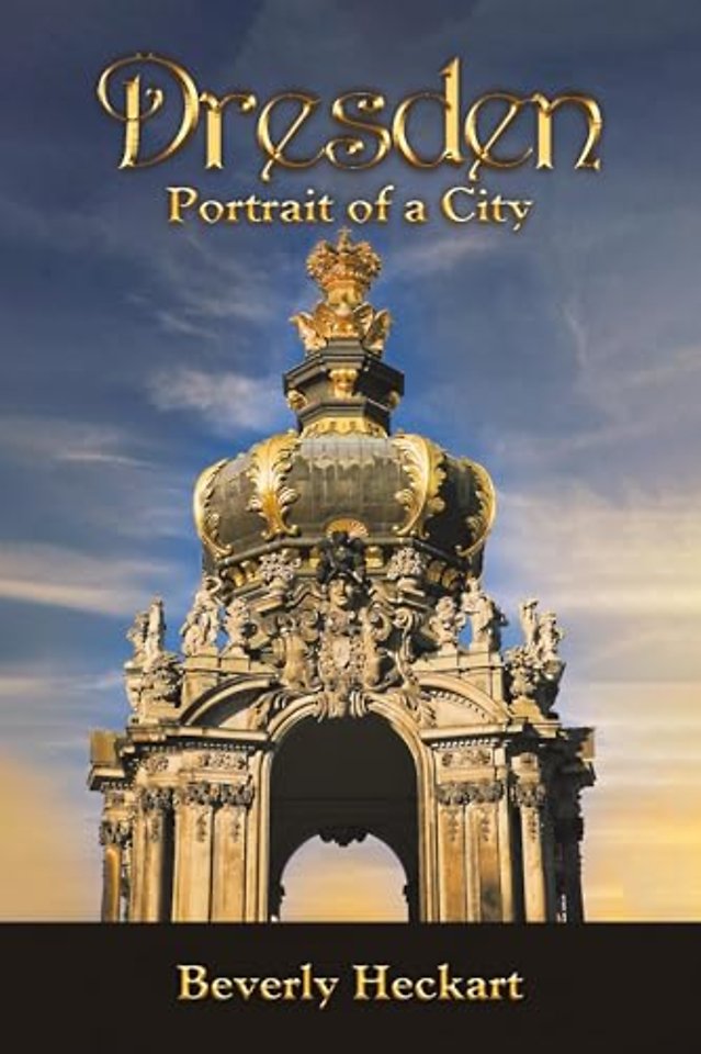 Dresden: Portrait of a City