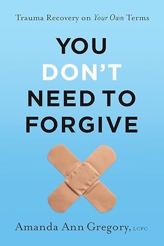 You Don't Need to Forgive