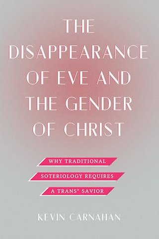 The Disappearance of Eve and the Gender of Christ