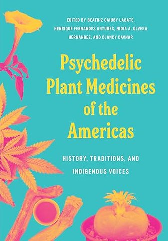 Psychedelic Plant Medicines of the Americas