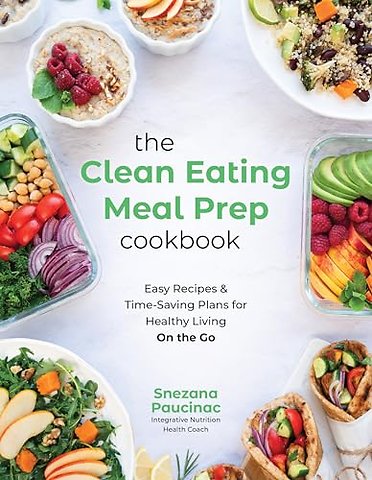 The Clean Eating Meal Prep Cookbook