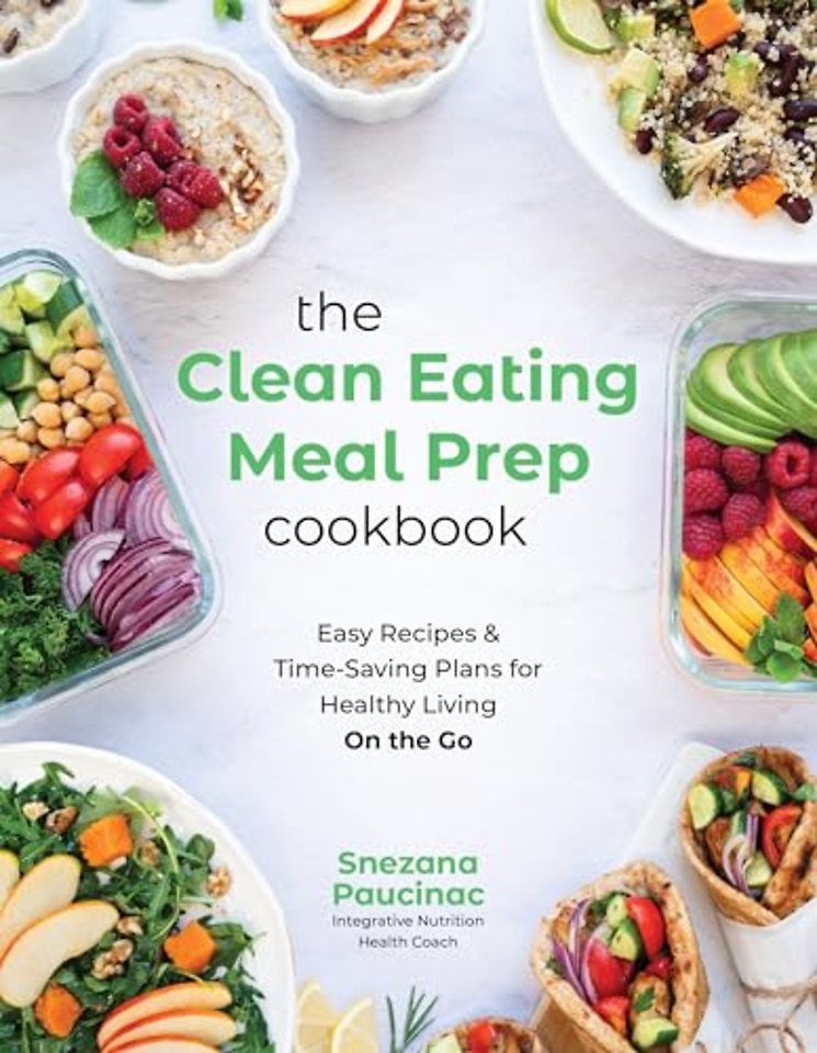 The Clean Eating Meal Prep Cookbook