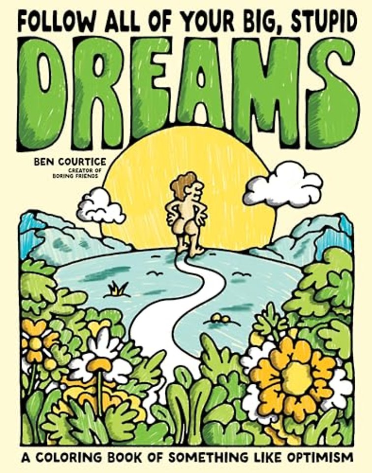 Follow All of Your Big, Stupid Dreams