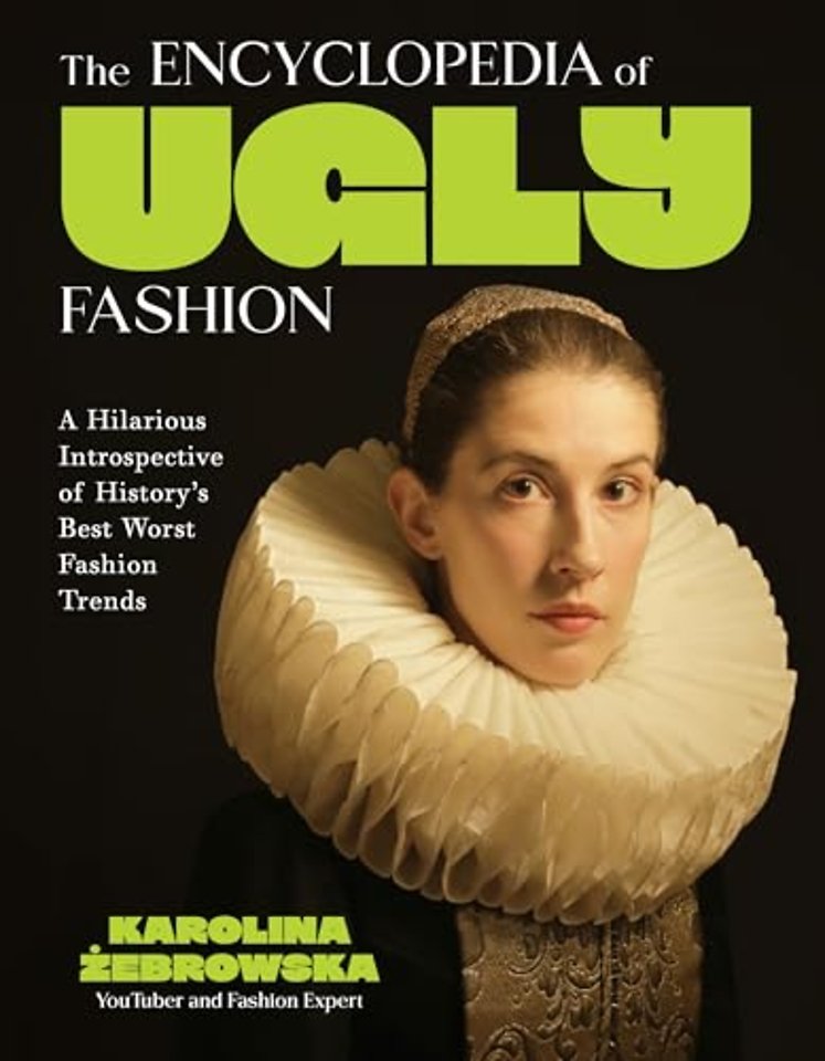 The Encyclopedia of Ugly Fashion