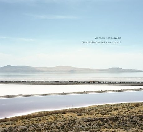 Victoria Sambunaris: Transformation of a Landscape