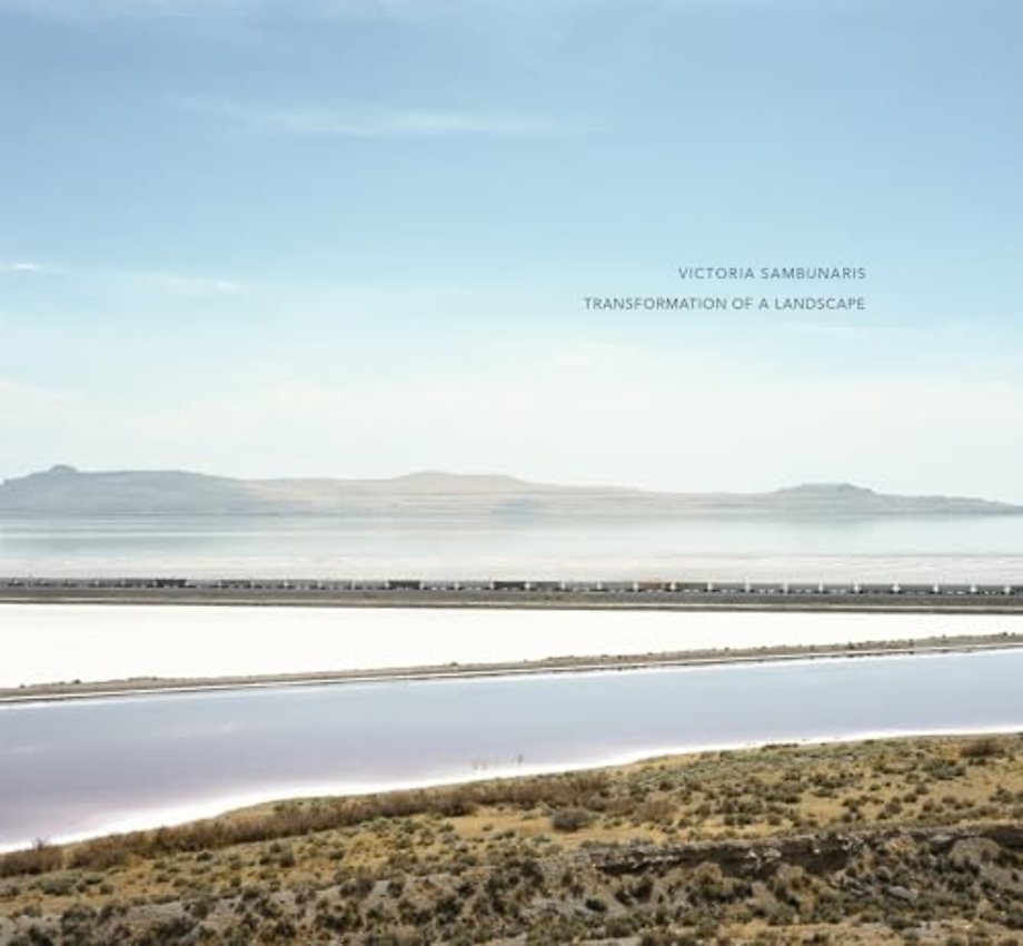 Victoria Sambunaris: Transformation of a Landscape
