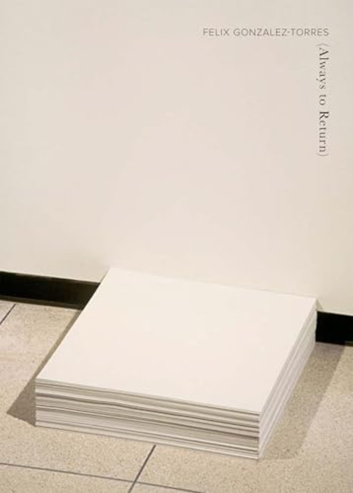Felix Gonzalez-Torres: Always to Return