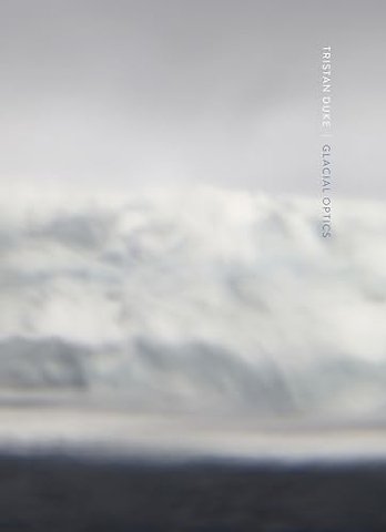 Tristan Duke: Glacial Optics