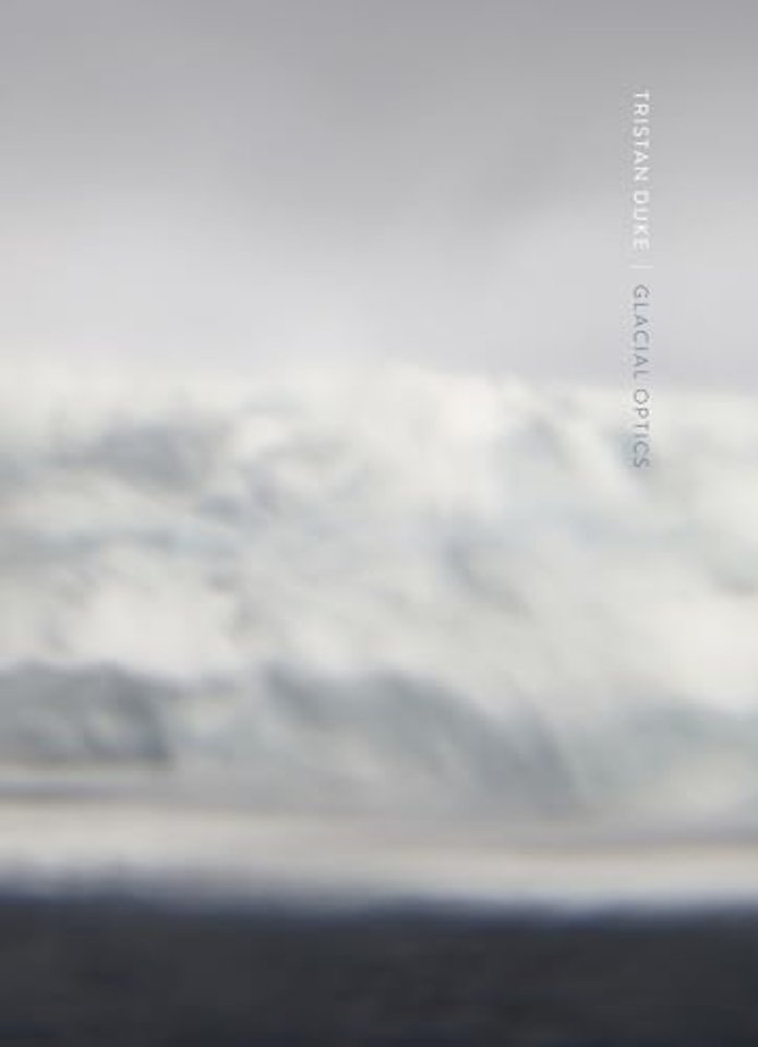 Tristan Duke: Glacial Optics
