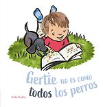 Gertie no es como todos los perros