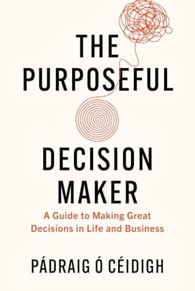 The Purposeful Decision Maker