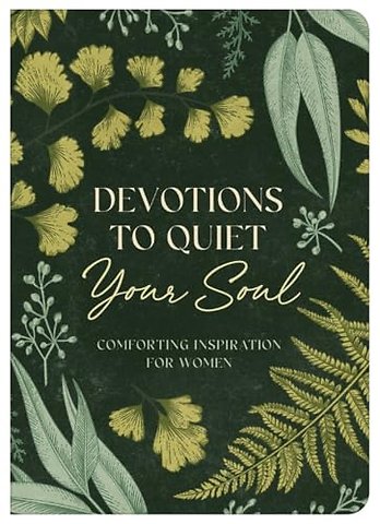Devotions to Quiet Your Soul