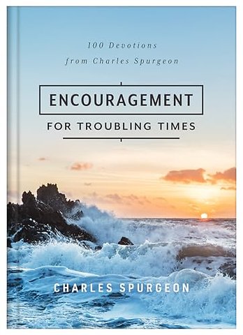 Encouragement for Troubling Times