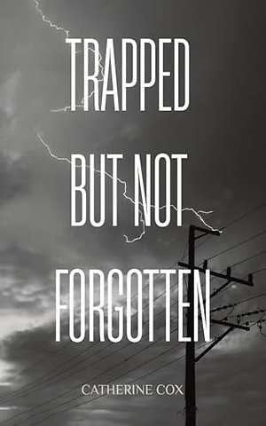 Trapped but Not Forgotten