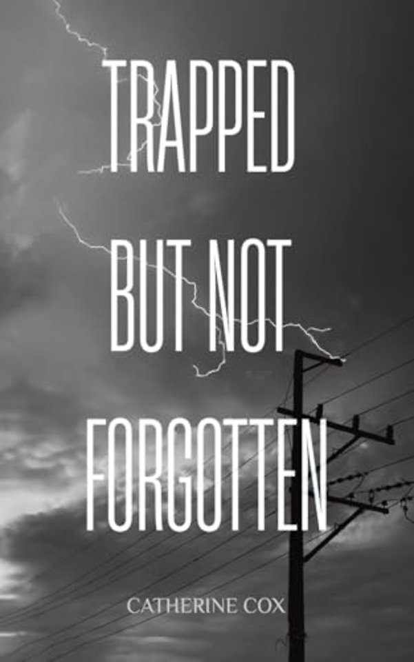 Trapped but Not Forgotten