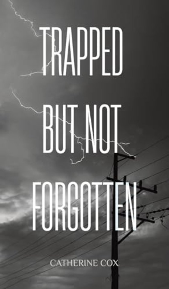 Trapped but Not Forgotten