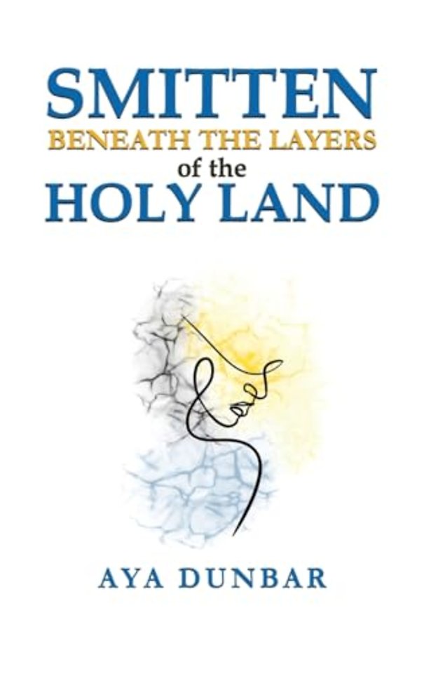 Smitten: Beneath the Layers of the Holy Land