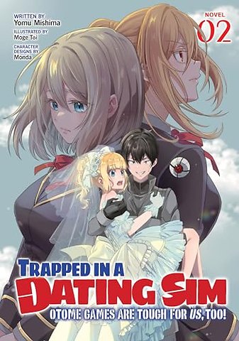Trapped in a Dating Sim: Otome Games Are Tough For Us, Too! (Light Novel) Vol. 2