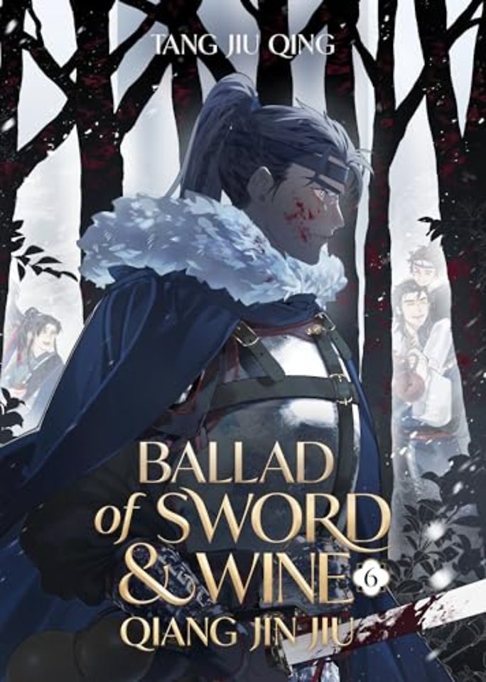 Ballad of Sword and Wine: Qiang Jin Jiu (Novel) Vol. 6