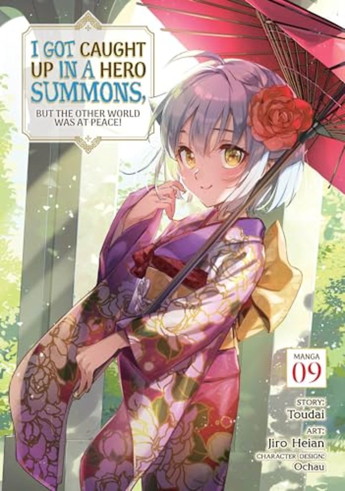 I Got Caught Up In a Hero Summons, but the Other World was at Peace! (Manga) Vol. 9