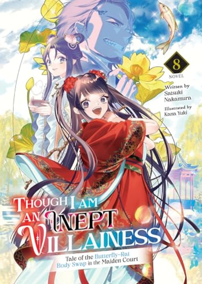 Though I Am an Inept Villainess: Tale of the Butterfly-Rat Body Swap in the Maiden Court (Light Novel) Vol. 8