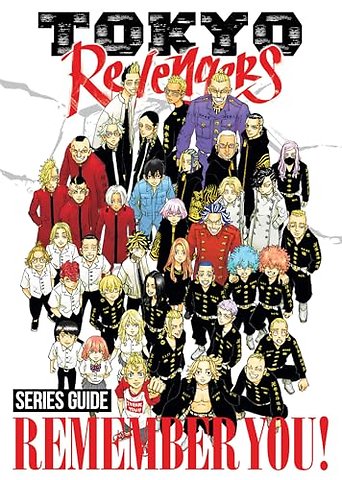 Tokyo Revengers Series Guide: REMEMBER YOU!