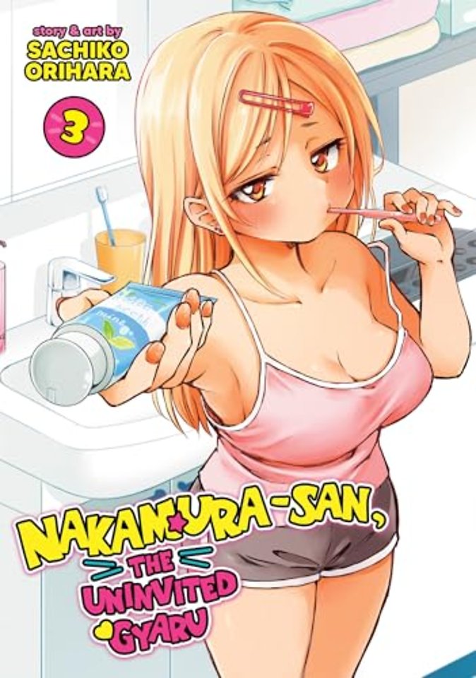 Nakamura-san, the Uninvited Gyaru Vol. 3