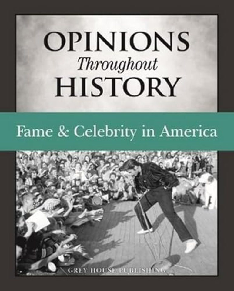Opinions Throughout History – Fame & Celebrity in America