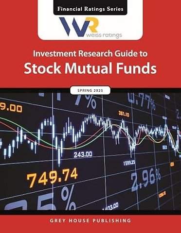 Weiss Ratings Investment Research Guide to Stock Mutual Funds, Spring 2025